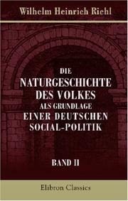 Cover of: Die Naturgeschichte des Volkes als Grundlage einer deutschen Social-Politik by Wilhelm Heinrich Riehl