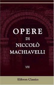 Cover of: Opere di Niccolò Machiavelli by Niccolò Machiavelli