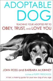 Cover of: Adoptable Dog: Teaching Your Adopted Pet to Obey, Trust, and Love You