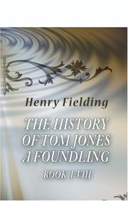Cover of: The History of Tom Jones, a Foundling by Henry Fielding