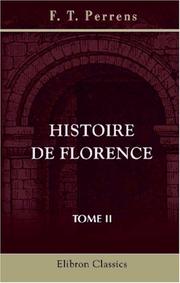 Cover of: Histoire de Florence by François Tommy Perrens