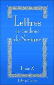 Cover of: Lettres de madame de Sévigné, de sa famille et de ses amis by Marie de Rabutin-Chantal