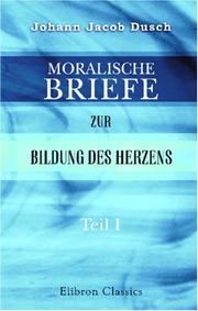 Moralische Briefe zur Bildung des Herzens by Johann Jacob Dusch