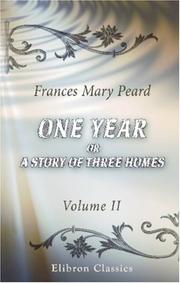 Cover of: One Year; or, A Story of Three Homes by Frances Mary Peard, Frances Mary Peard