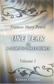 Cover of: One Year; or, A Story of Three Homes: Volume 1