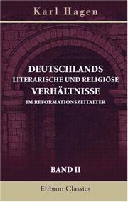 Cover of: Deutschlands literarische und religiöse Verhältnisse im Reformationszeitalter: Band 2. Der Geist der Reformation und seine Gegensätze. I