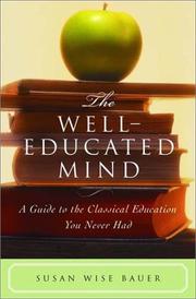 Cover of: The well-educated mind: a guide to the classical education you never had