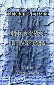 Cover of: Unzeitgemässe Betrachtungen by Friedrich Nietzsche