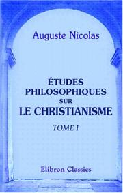 Cover of: Études philosophiques sur le christianisme by Auguste Nicolas