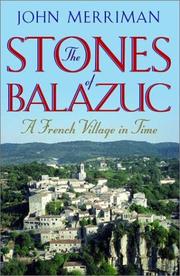 Cover of: The Stones of Balazuc: a French village in time