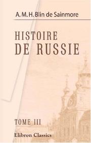 Cover of: Histoire de Russie, représentée par figures, accompagnées d\'un précis historique by Adrien Michel Hyacinthe Blin de Sainmore, Adrien Michel Hyacinthe Blin de Sainmore