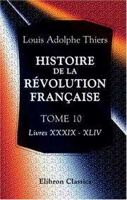 Cover of: Histoire de la révolution française by Adolphe Thiers, Adolphe Thiers