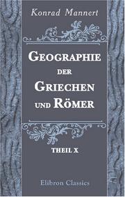 Cover of: Geographie der Griechen und Römer: Theil 10. Erste Abteilung. Africa. Ostküste von Afrika, Aetiopia, Aegyptus