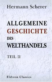Cover of: Allgemeine Geschichte des Welthandels: Teil 2. Von der Entdeckung Amerikas bis zum Frieden von Versailles (1492-1783)