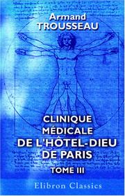 Cover of: Clinique médicale de l\'Hôtel-Dieu de Paris: Tome 3