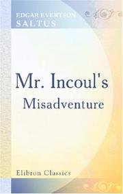 Cover of: Mr. Incoul/s Misadventure | Edgar Evertson Saltus