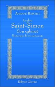 Cover of: Le duc de Saint-Simon. Son cabinet et l\'historique de ses manuscrits