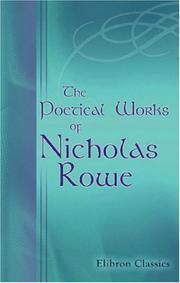 Cover of: The Poetical Works of Nicholas Rowe