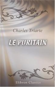 Cover of: Le Puritain. Scènes de la vie parisienne. Théâtre de salon