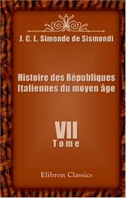 Cover of: Histoire des Républiques Italiennes du moyen âge: Tome 7