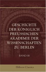 Geschichte der Königlich Preussischen Akademie der Wissenschaften zu Berlin by Adolf von Harnack