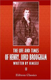 Cover of: The Life and Times of Henry, Lord Brougham, Written by Himself: Volume 2