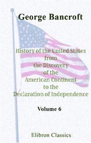 Cover of: History of the United States, from the Discovery of the American Continent to the Declaration of Independence: Volume 6