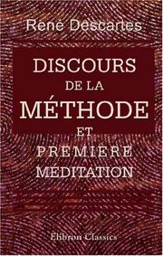 Cover of: Discours de la méthode et première méditation: Avec une notice biographique, une analyse des notes historiques et philosophiques par Victor Brochard