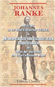 Cover of: Anleitung an der Hand klassischer Beispiele zu anthropologisch-vorgeschichtlichen Beobachtungen im Gebiet der deutschen und österreichischen Alpen