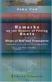 Remarks on the Manner of Fitting Boats for Ships of War and Transports by John Cow