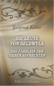Cover of: Die Leute von Seldwyla. Das Fähnlein der sieben Aufrechten by Gottfried Keller