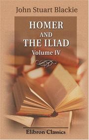 Cover of: Homer and the Iliad by John Stuart Blackie