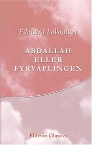 Cover of: Abdallah eller fyrväplingen by Edouard Laboulaye