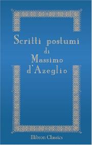 Cover of: Scritti postumi di Massimo d\'Azeglio by Massimo d'Azeglio