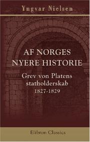 Cover of: Af Norges nyere historie: Grev von Platens statholderskab 1827-1829