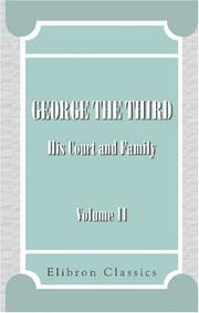 Cover of: George the Third, His Court and Family by John Galt