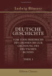 Cover of: Deutsche Geschichte vom Tode Friedrichs des Grossen bis zur Gründung des deutschen Bundes: Theil 1: Bis zum Frieden von Basel (1795)