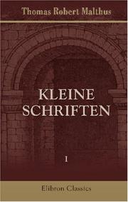 Cover of: Kleine Schriften: I. Drei Schriften über Getreidezölle aus den Jahren 1814 und 1815