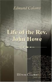 Cover of: Life of the Rev. John Howe by Edmund Calamy