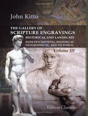 Cover of: The Gallery of Scripture Engravings, Historical and Landscape, with Descriptions, Historical, Geographical, and Pictorial | John Kitto