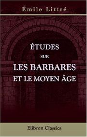 Cover of: Études sur les barbares et le Moyen Âge by Émile Littré