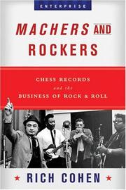 Cover of: Machers and Rockers: Chess Records and the Business of Rock & Roll