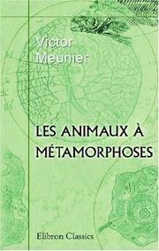Cover of: Les animaux à métamorphoses