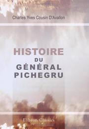 Cover of: Histoire du général Pichegru by Charles Yves Cousin D\\\'Avallon