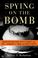Cover of: Spying on the bomb