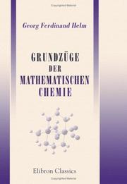 Grundzüge der mathematischen Chemie by Georg Ferdinand Helm