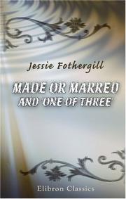 Cover of: Made or Marred, and \'One of Three\'