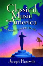 Cover of: Classical Music in America: A History of Its Rise and Fall
