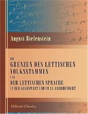 Cover of: Die Grenzen des lettischen Volksstammes und der lettischen Sprache in der Gegenwart und im 13. Jahrhundert by August Johann Gottfried Bielenstein