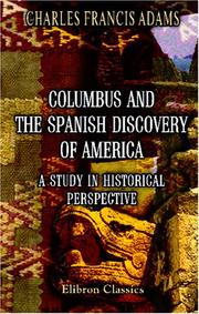 Cover of: Columbus and the Spanish Discovery of America. A Study in Historical Perspective by Charles Francis Adams Jr.